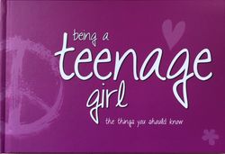 Being a Teenage Girl